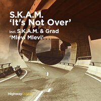 Its Not Over - S.K.A.M. & DZeta N' Basile