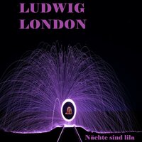 Nächte sind Lila - Ludwig London