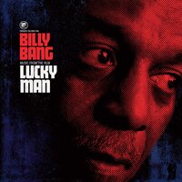 Lucky Man: Billy Reflecting on America, Music and Being Left Alone - Billy Bang