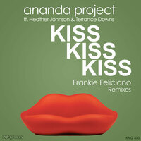 Kiss Kiss Kiss (Feliciano Beatapella) [feat. Heather Johnson, Terrance Downs] - Ananda Project & Heather Johnson & Terrance Downs & Feliciano