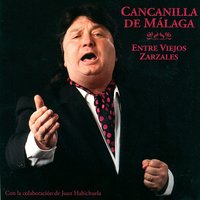 Mira Si Mi Pare Era Bueno (Fandangos) - Cancanilla de Málaga & Juan Habichuela