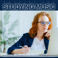 The Best Music For Focus and Concentration - Reading and Studying Music & Study Music & Focus and Work