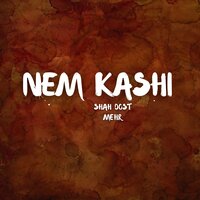 Nem Kashi - Shah Dost Mehr