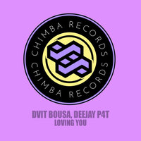 Loving You - Dvit Bousa & Deejay P4T
