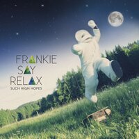 Better Than Ever - Frankie Say Relax