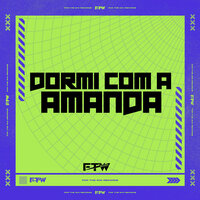 Dormi Com a Amanda - DJ Cyber Original & MC Panda & FTW RECORDS