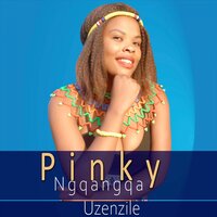 Uzenzile - Pinky Ngqangqa