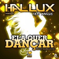 Ela Quer Dançar - Marcus & Hallux