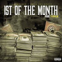 1st of the Month - Da Damn Sen & Boom Box Bravo & T-Rock
