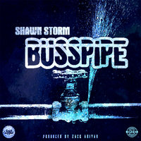 Buss Pipe - Shawn Storm