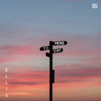 Here to Stay - Ellis & QG