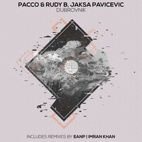 Dubrovnik - Jaksa Pavicevic & Pacco &amp; Rudy B & Imran Khan
