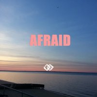 Afraid - HighEnd & Feelgood & BAKSAL