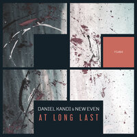 At Long Last - Daniel Kandi & New Even