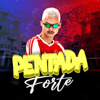 Pentada Forte - Mc Jeeh Do Recife