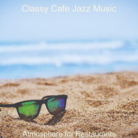 Chill Out Sound for Coffee Shops - Classy Cafe Jazz Music