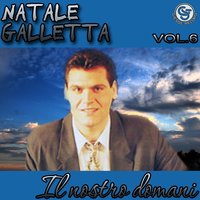 A vita mia si tu - Natale Galletta