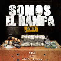 Somos el Hampa - Reke & Zeta & Duvan & Reke feat. Zeta, Duvan