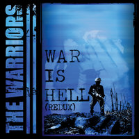 War Is Hell - Warriors, The