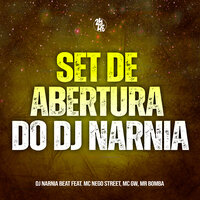 Set de Abertura do Dj Narnia - DJ NARNIA BEAT & MC NEGO STREET & MC Gw & Mr Bomba