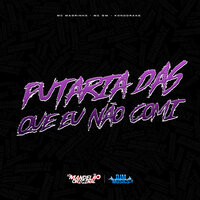 Putaria das Que Eu Nao Comi - Mc Magrinho & MC Gw & Konddrake