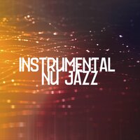 Nu Jazz Instrumental Music - Nu Jazz Instrumental