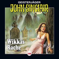 Folge 102: Wikkas Rache - John Sinclair