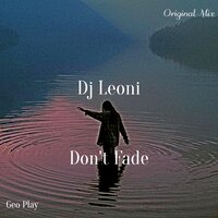 Don't Fade - Dj Leoni