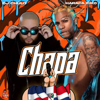 Chapa - DJ Chulo NYC & HARACA Kiko