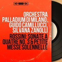 Petite Messe solennelle: Et resurrexit - Silvana Zanolli & Guido Camillucci & Orchestra Palladium di Milano & Marcello Cortis & Claudia Carbi & Ugo Adamei & Джоаккино Россини