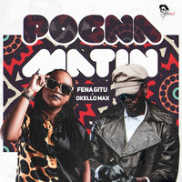 Pogna Matin - Fena Gitu & Okello Max
