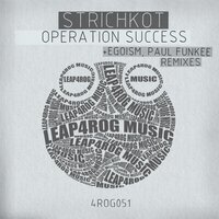 Operation Success - Strichkot & Egoism