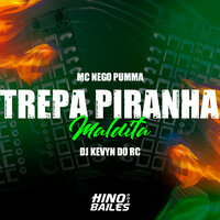 Trepa Piranha Maldita - DJ Kevyn do RC & Mc Nego Pumma