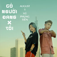 Có Người Đang X Tôi - August & Vũ Phụng Tiên