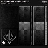 Bring It Back - Deorro & MAKJ & Max Styler