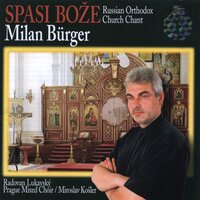 Spasi Bože - Milan Bürger & Radovan Lukavsky & Prague Mixed Choir