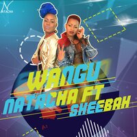 Wangu - Natacha Burundi & sheebah
