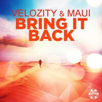 Bring It Back - Maui & Velozity