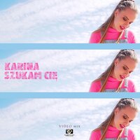 Szukam Cię - Karina
