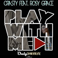 Play With Me - Crasty & Rosy Grace