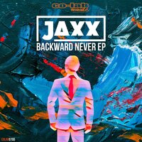 Backward Never - JAXX