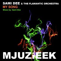 My Song - Sami Dee & The Flamantic Orchestra