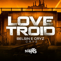Lovetroid - BELSIN & cryz