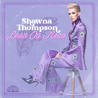 Lean On Neon - Shawna Thompson & Jim Lauderdale