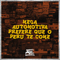 Mega Automotiva Prefere Que o Perú Te Come - MC Gw & DJ MATHEUS DO INTER