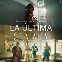 La Última Carta - Arte Elegante & Gino Mella & Bayriton