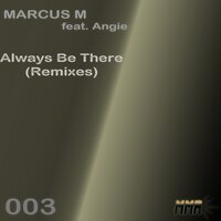 Always Be There - Marcus M & Angie & Demented Soul