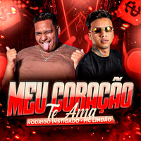 Meu Coração Te Ama - rodrigo instigado & MC Lindão