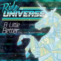 A Little Better (feat. Jane Elizabeth Hanley) - Ride The Universe