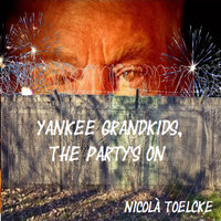 Yankee Grandkids the Party's On - Nicolà Toelcke